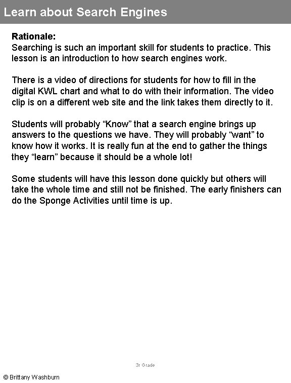 Learn about Search Engines Rationale: Searching is such an important skill for students to