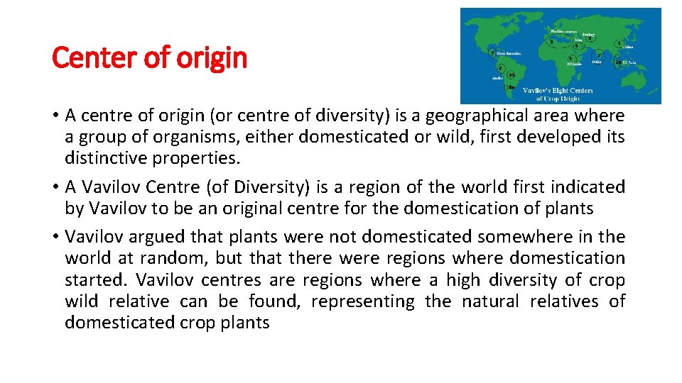 Center of origin • A centre of origin (or centre of diversity) is a