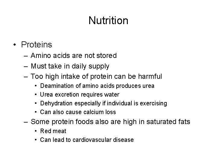 Nutrition • Proteins – Amino acids are not stored – Must take in daily