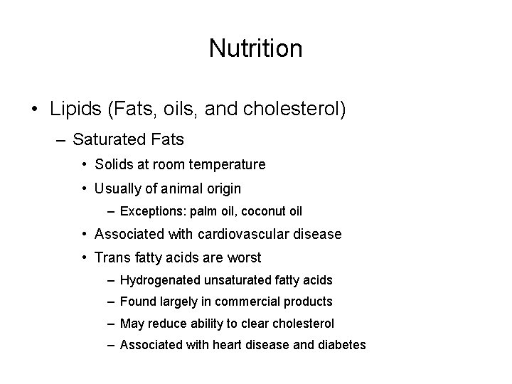 Nutrition • Lipids (Fats, oils, and cholesterol) – Saturated Fats • Solids at room