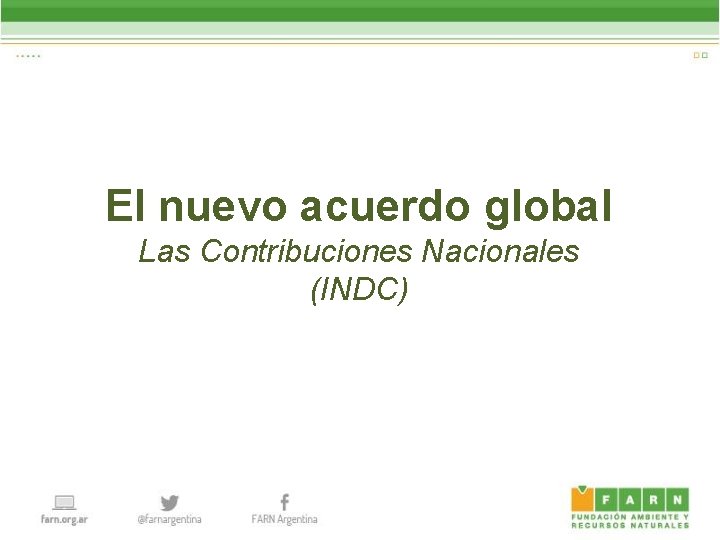 El nuevo acuerdo global Las Contribuciones Nacionales (INDC) 