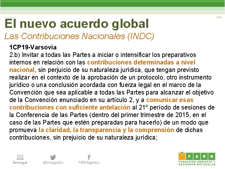 El nuevo acuerdo global Las Contribuciones Nacionales (INDC) 1 CP 19 -Varsovia 2. b)