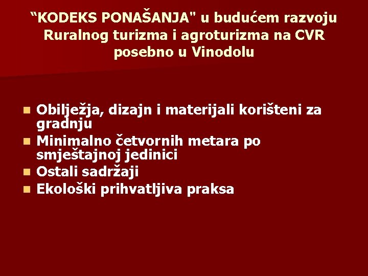 “KODEKS PONAŠANJA" u budućem razvoju Ruralnog turizma i agroturizma na CVR posebno u Vinodolu