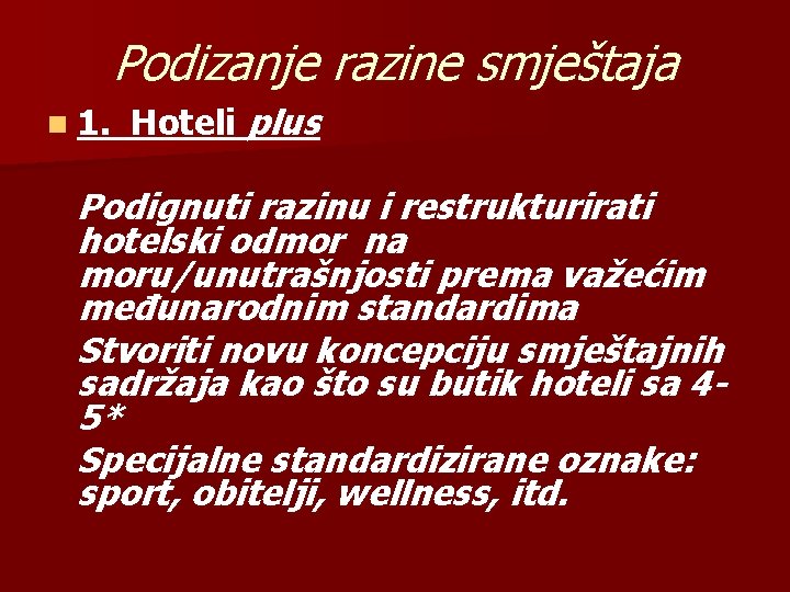 Podizanje razine smještaja n 1. Hoteli plus Podignuti razinu i restrukturirati hotelski odmor na