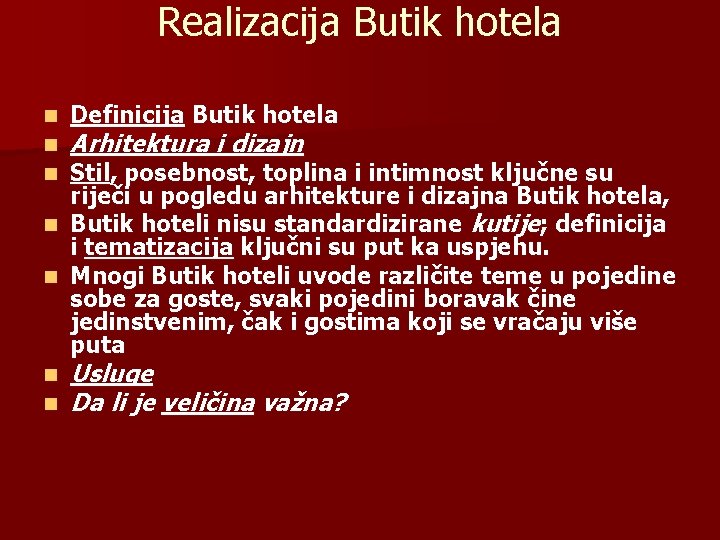 Realizacija Butik hotela n n n Definicija Butik hotela n n Usluge Da li