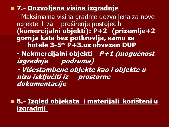 n 7. - Dozvoljena visina izgradnje - Maksimalna visina gradnje dozvoljena za nove objekte