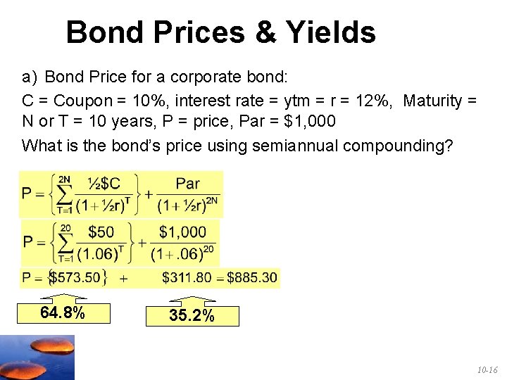 Bond Prices & Yields a) Bond Price for a corporate bond: C = Coupon