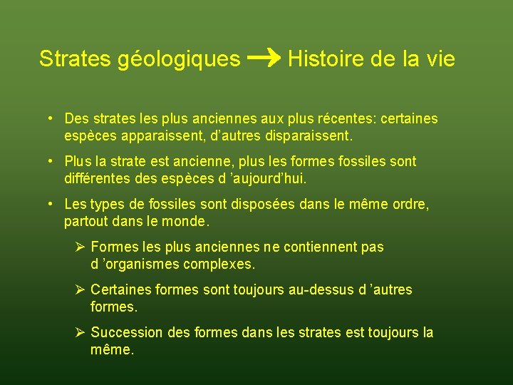 Strates géologiques Histoire de la vie • Des strates les plus anciennes aux plus