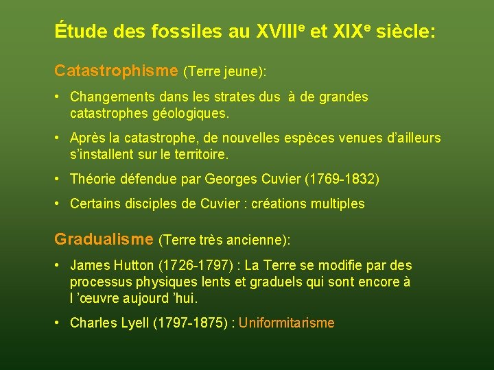 Étude des fossiles au XVIIIe et XIXe siècle: Catastrophisme (Terre jeune): • Changements dans