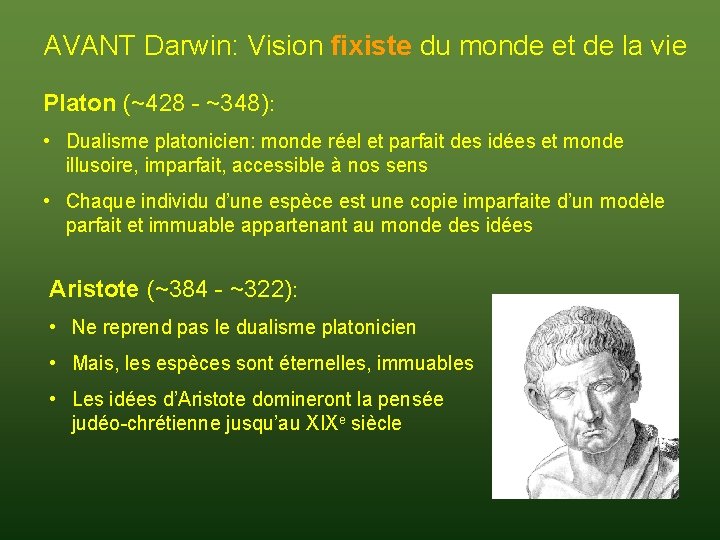 AVANT Darwin: Vision fixiste du monde et de la vie Platon (~428 - ~348):