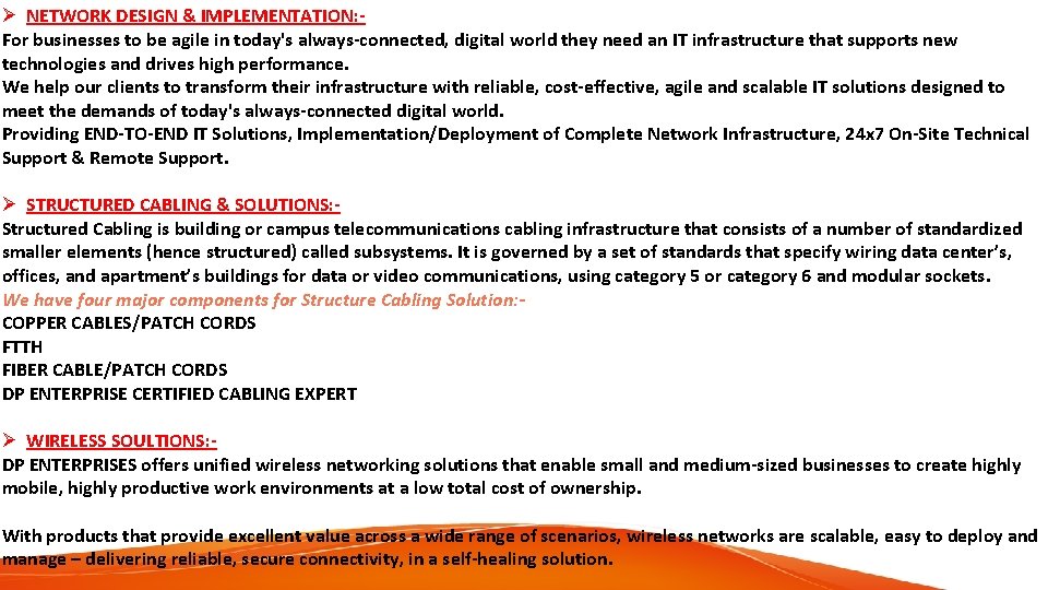 Ø NETWORK DESIGN & IMPLEMENTATION: For businesses to be agile in today's always-connected, digital