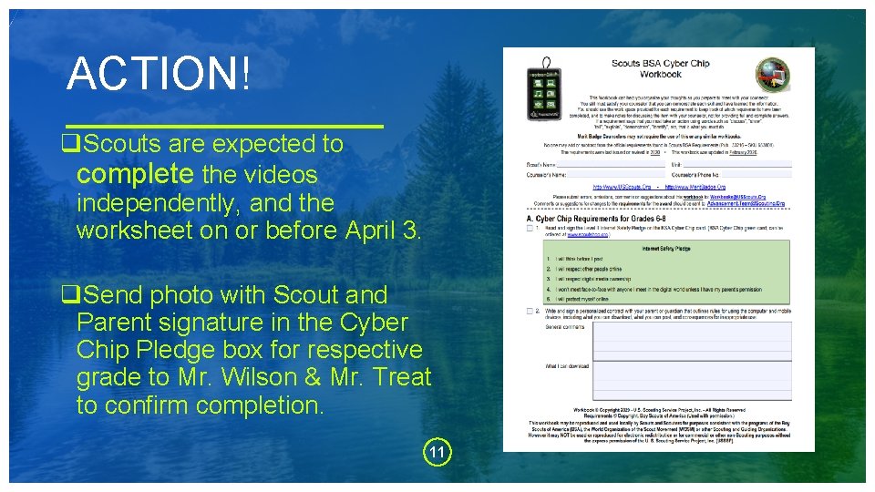 ACTION! q. Scouts are expected to complete the videos independently, and the worksheet on