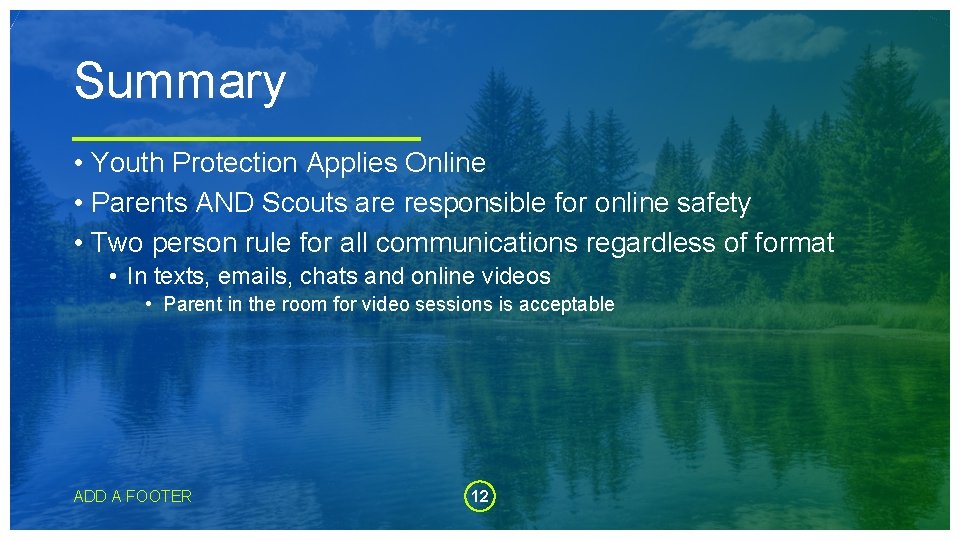 Summary • Youth Protection Applies Online • Parents AND Scouts are responsible for online