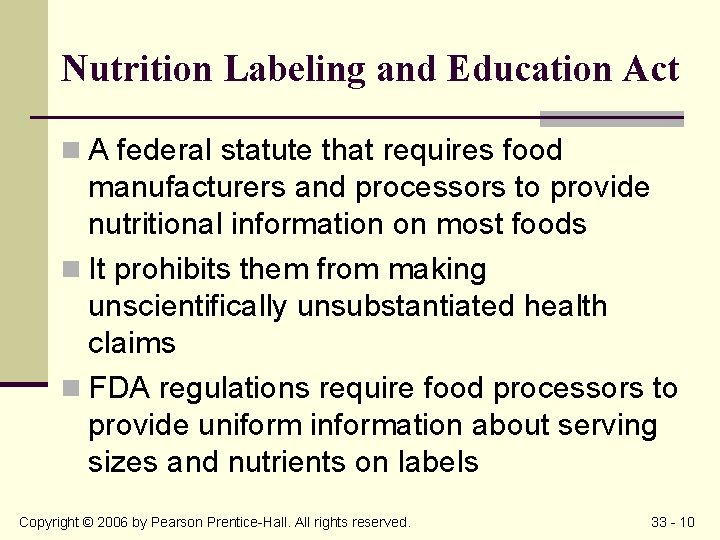 Nutrition Labeling and Education Act n A federal statute that requires food manufacturers and