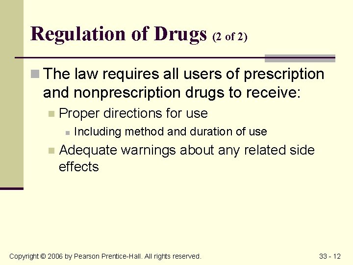 Regulation of Drugs (2 of 2) n The law requires all users of prescription