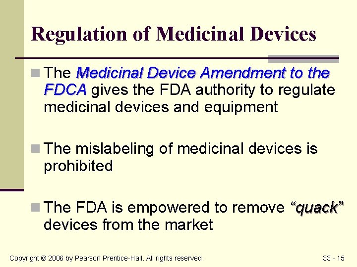 Regulation of Medicinal Devices n The Medicinal Device Amendment to the FDCA gives the