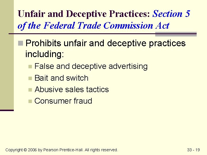 Unfair and Deceptive Practices: Section 5 of the Federal Trade Commission Act n Prohibits
