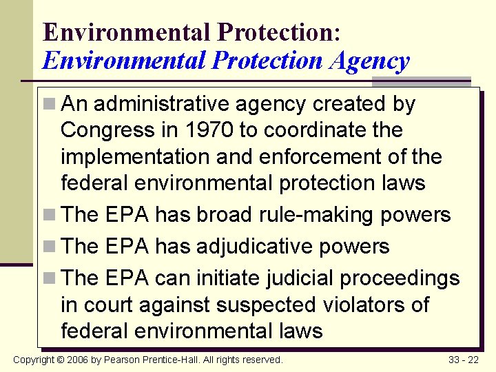 Environmental Protection: Environmental Protection Agency n An administrative agency created by Congress in 1970