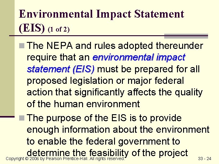 Environmental Impact Statement (EIS) (1 of 2) n The NEPA and rules adopted thereunder