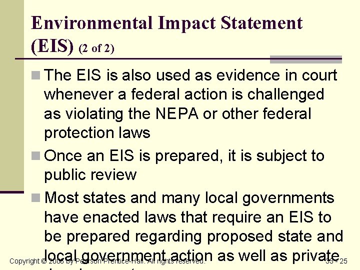 Environmental Impact Statement (EIS) (2 of 2) n The EIS is also used as