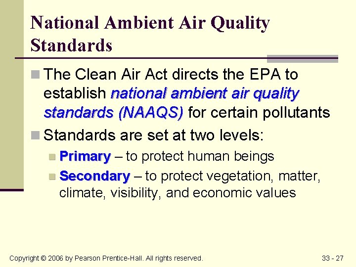 National Ambient Air Quality Standards n The Clean Air Act directs the EPA to