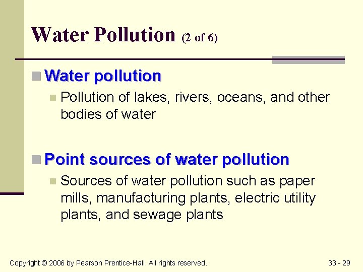 Water Pollution (2 of 6) n Water pollution n Pollution of lakes, rivers, oceans,