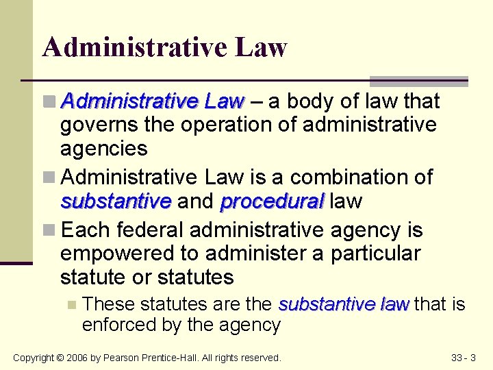 Administrative Law n Administrative Law – a body of law that governs the operation