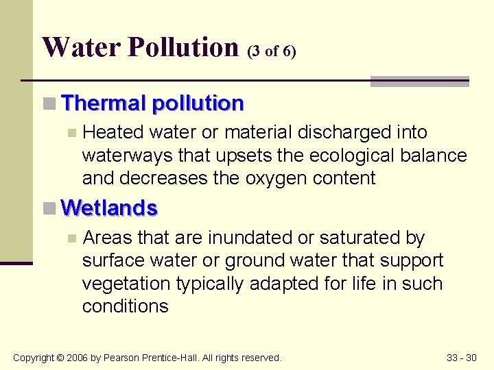 Water Pollution (3 of 6) n Thermal pollution n Heated water or material discharged