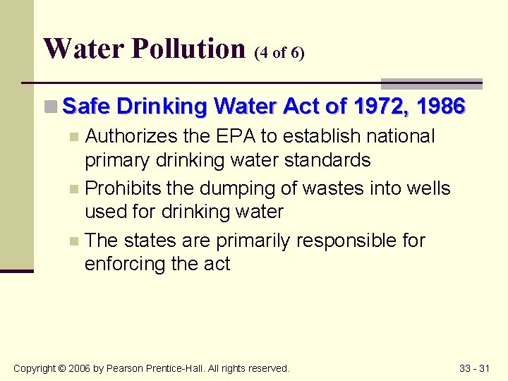 Water Pollution (4 of 6) n Safe Drinking Water Act of 1972, 1986 n