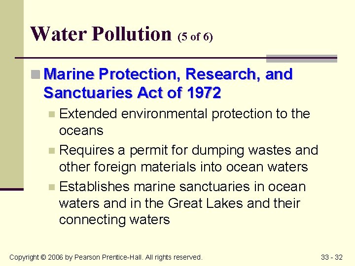 Water Pollution (5 of 6) n Marine Protection, Research, and Sanctuaries Act of 1972