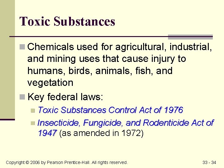 Toxic Substances n Chemicals used for agricultural, industrial, and mining uses that cause injury