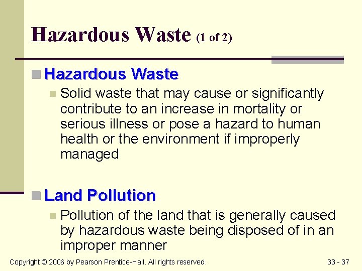 Hazardous Waste (1 of 2) n Hazardous Waste n Solid waste that may cause