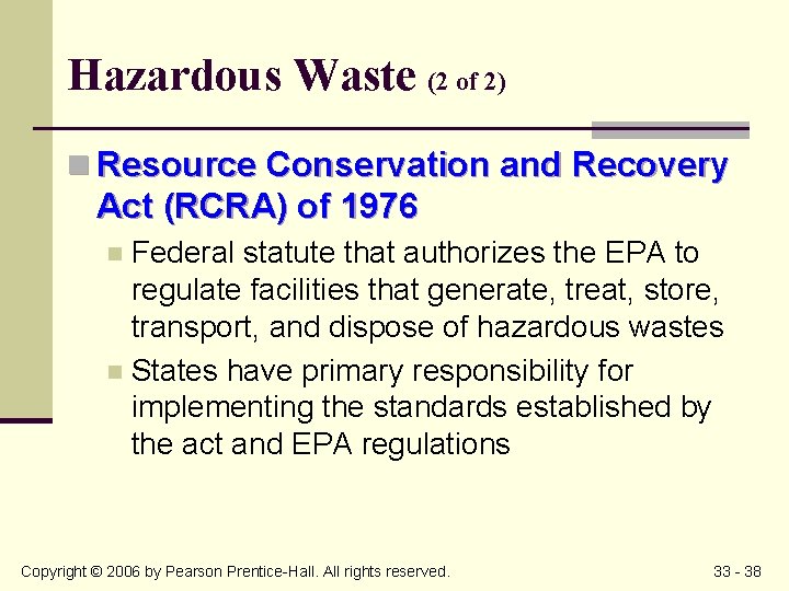 Hazardous Waste (2 of 2) n Resource Conservation and Recovery Act (RCRA) of 1976