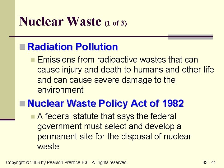 Nuclear Waste (1 of 3) n Radiation Pollution n Emissions from radioactive wastes that