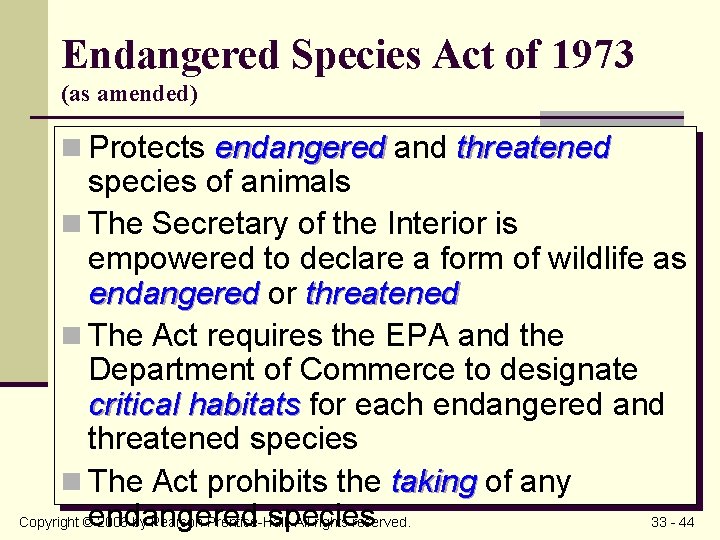 Endangered Species Act of 1973 (as amended) n Protects endangered and threatened species of