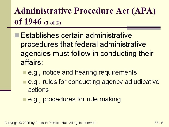 Administrative Procedure Act (APA) of 1946 (1 of 2) n Establishes certain administrative procedures