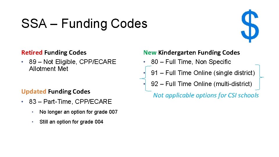 SSA – Funding Codes Retired Funding Codes New Kindergarten Funding Codes • 89 –