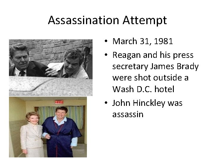 Assassination Attempt • March 31, 1981 • Reagan and his press secretary James Brady