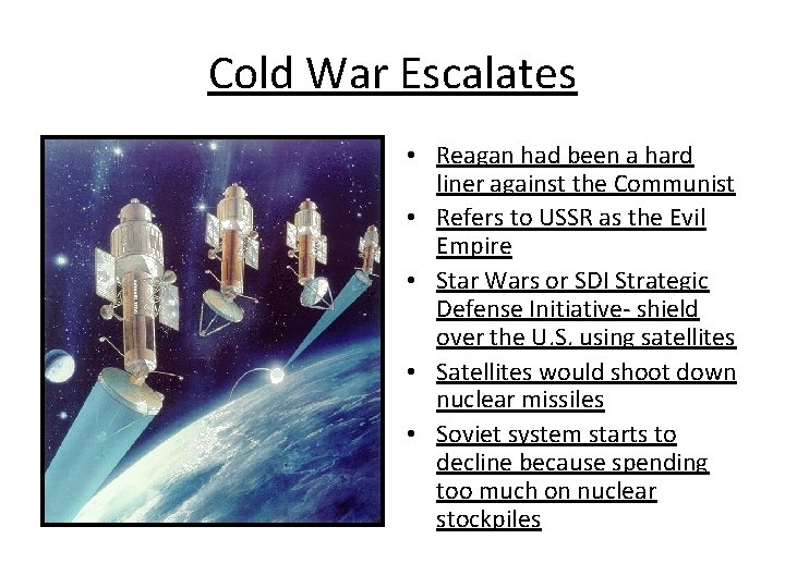 Cold War Escalates • Reagan had been a hard liner against the Communist •