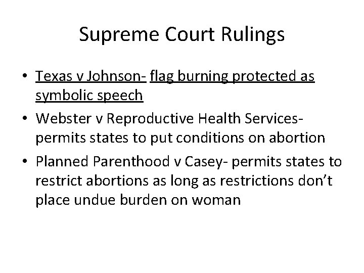 Supreme Court Rulings • Texas v Johnson- flag burning protected as symbolic speech •