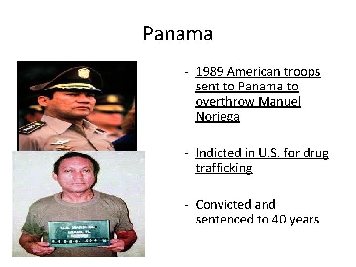 Panama - 1989 American troops sent to Panama to overthrow Manuel Noriega - Indicted