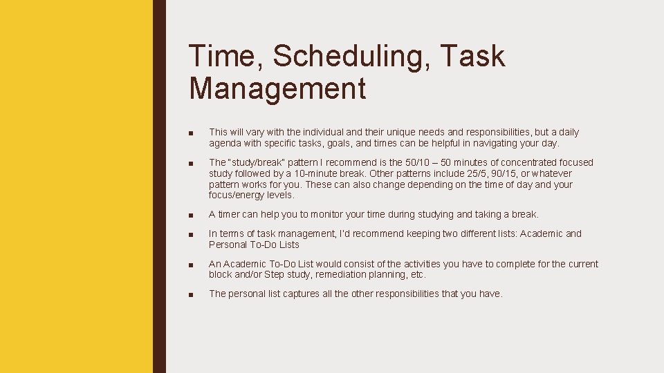 Time, Scheduling, Task Management ■ This will vary with the individual and their unique