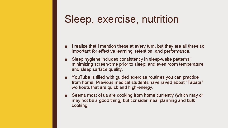 Sleep, exercise, nutrition ■ I realize that I mention these at every turn, but