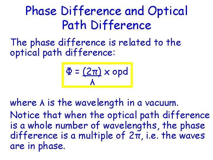 Phase Difference and Optical Path Difference The phase difference is related to the optical Phase Difference and Optical Path Difference The phase difference is related to the optical