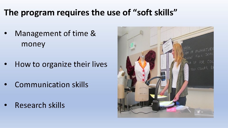 The program requires the use of “soft skills” • Management of time & money