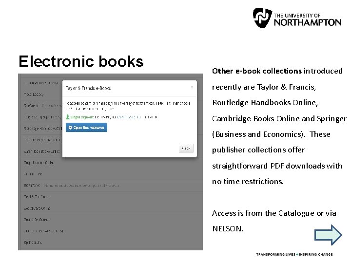 Electronic books Other e-book collections introduced recently are Taylor & Francis, Routledge Handbooks Online,