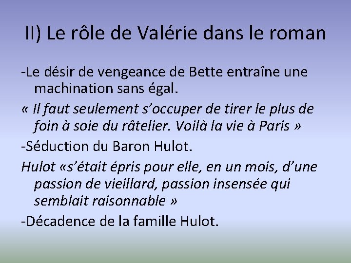 II) Le rôle de Valérie dans le roman -Le désir de vengeance de Bette