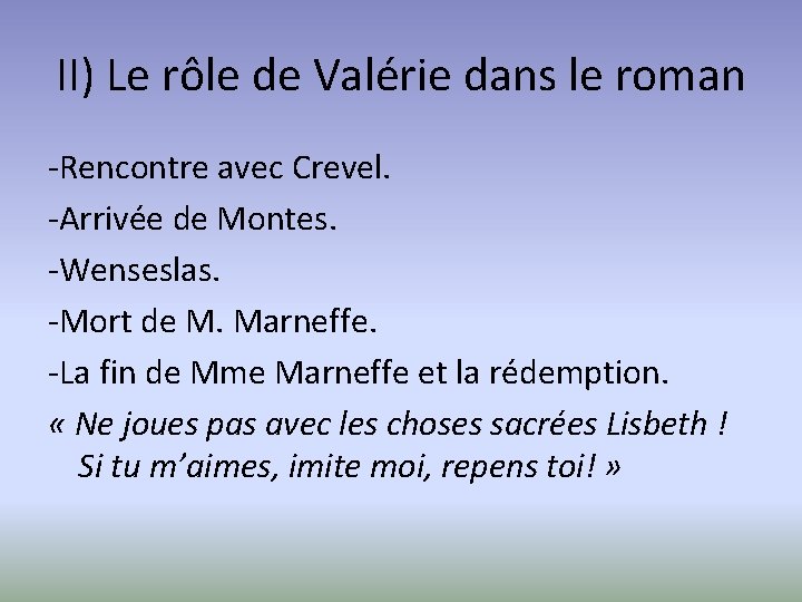 II) Le rôle de Valérie dans le roman -Rencontre avec Crevel. -Arrivée de Montes.