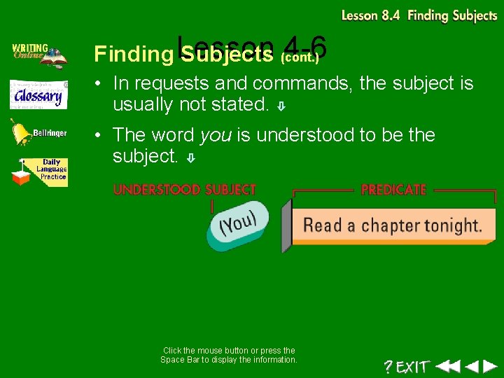 4 -6 Finding Lesson Subjects (cont. ) • In requests and commands, the subject