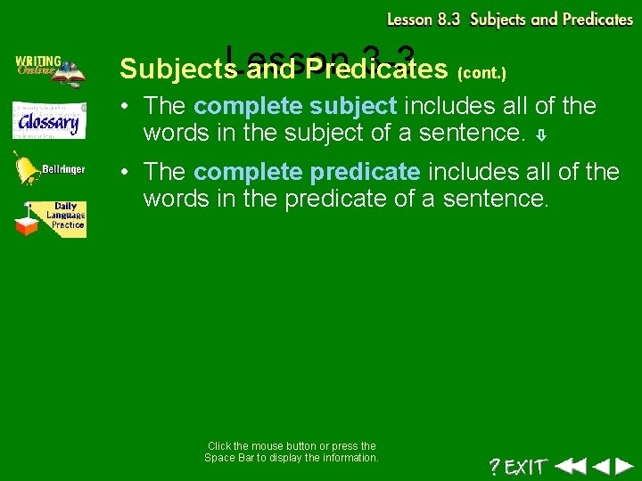 Lesson 3 -3 (cont. ) Subjects and Predicates • The complete subject includes all